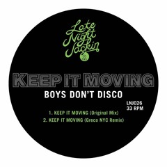 Boys Don't Disco - Keep It Moving (Greco (NYC) Remix) [Late Night Jackin] Out Now!