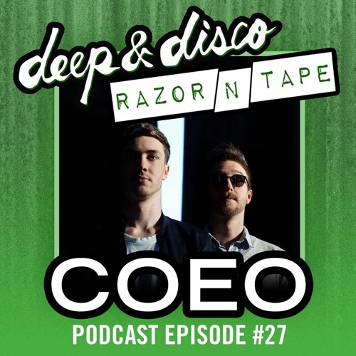 The Deep&Disco / Razor-N-Tape Podcast Episode Episode #27: COEO