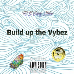 TY ft Yung Mike Build up The Vybez(produced by Good Az The Best records)