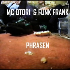 MC OTORI & FUNK FRANK - PHRASEN