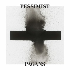 Pessimist - Pagans EP - In Stores Now - OSMUK046EP