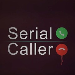 Prelude & Prank Calling - Serial Caller