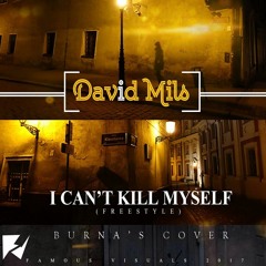 DAVID MILS - I CANT KILL MYSELF (freestyle)