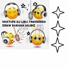 BY DJ LIRU DEPRIMATE Y LLORA CON GANAS  100%MIXTA PANAMENAS  ( 2017 ) TREMENDOS CREW DJS
