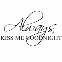 Kriss - Always Kiss Me Goodnight