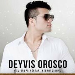 Deyvis Orosco y su grupo néctar/mix