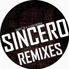 Marc B, Juan Mora - Sincero (Lluis Ribalta Remix)