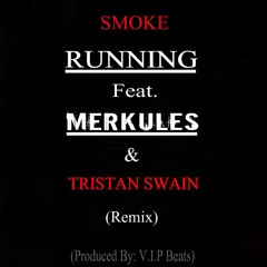 Running - Feat. Merkules & Tristan Swain 2017 (Remix)