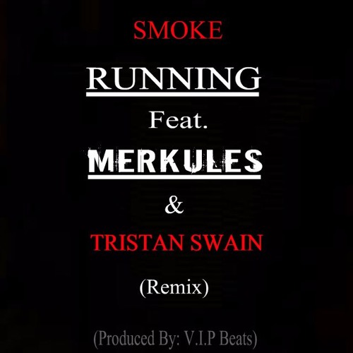 Running - Feat. Merkules & Tristan Swain 2017 (Remix)