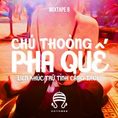 Chú Thoòng Pha Quế - Việt Mix 2017 (DJ Octobee)