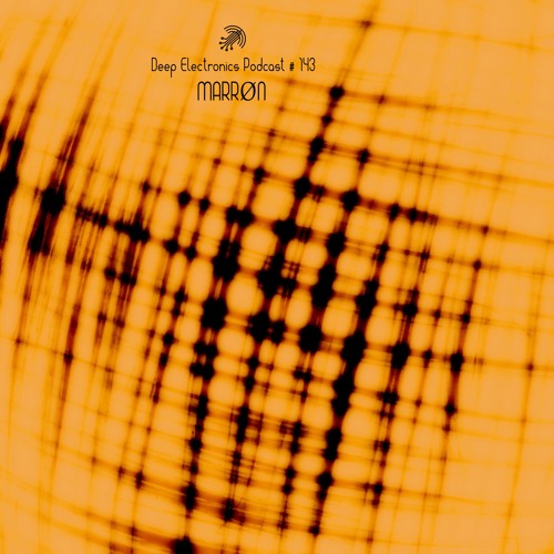 Deep Electronics Podcast # 143 - MARRØN