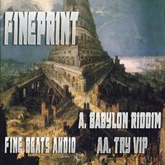 Fineprint - Babylon Riddim - Available February 6