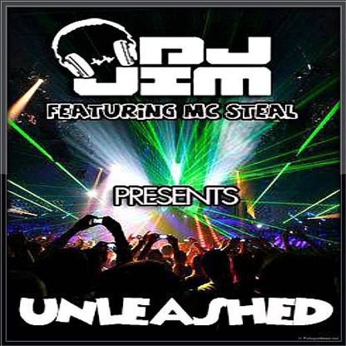 DJ Jim Featuring MC Steal Presents Unleashed 2017