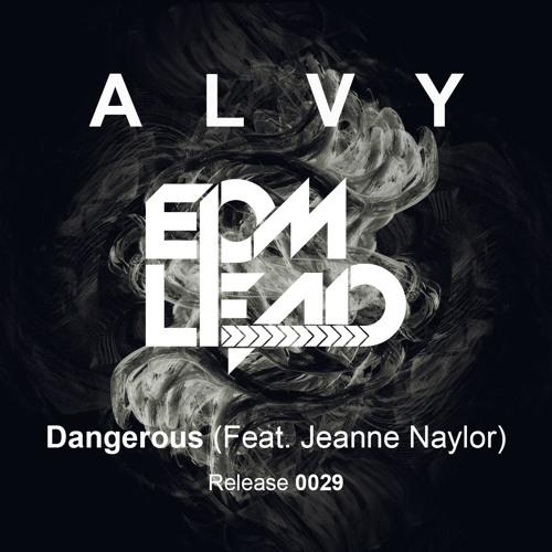 ALVY - Dangerous (Feat. Jeanne Naylor)