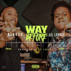 Way Before (Feat. Lil Lonnie)