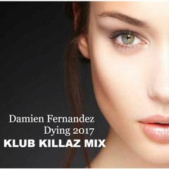 Klub Killaz - Dying 2017