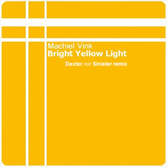 Machiel Vink - Bright Yellow Light (Dexter, Nor Sinister Remix)