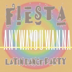 ANYWAYOUWANNA - Fiesta En América (Latin Dance Party)