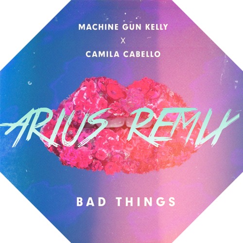 Mgk X Camila Cabello Bad Things Arius Remix By Arius - 