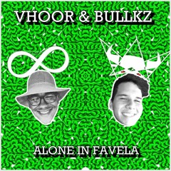 VHOOR & Bullkz - Alone In Favela