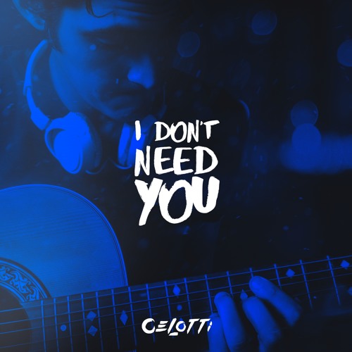 I Don't Need You (Original Mix)