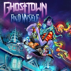 Ghost Town Find Myself [NEW SONG]