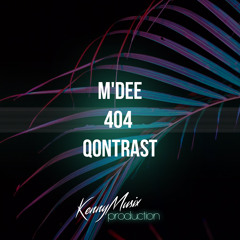 M'Dee & Qontrast - 404 (KenNYMusix Remix)