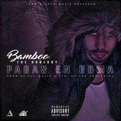 Bamboo - Pacas En Goma (Produced By Ale Music & Kini En Los Controles)
