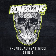 Frontload feat. Nicci - Osiris [Bonerizing Records] Out Now!