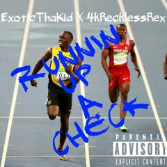 ExoticThaKid - Runnin Up A Check Ft. 4kRecklessRex
