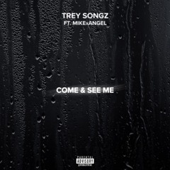 Trey Songz feat. Mike Angel - Come & See Me