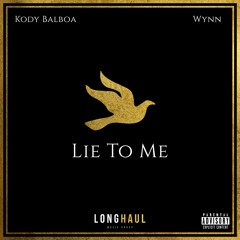 Lie To Me Ft. Wynn Prod. Lil Bonez