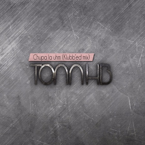 Chupa la uhm (Klubb'ed mix)