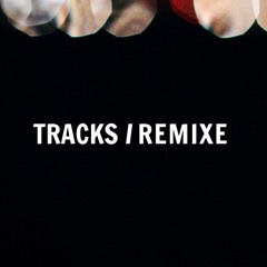 Tracks & Remixes