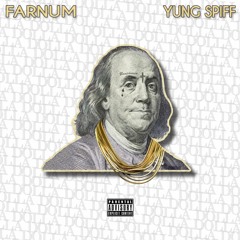 FARNUM FEAT. YUNG SPIFF- DOLLA DOLLA
