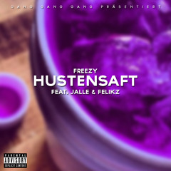 Hustensaft (feat. Jalle & Felikz)