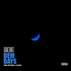 Dae Dae - Dem Days (DigitalDripped.com)