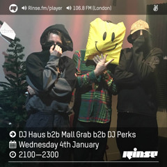Rinse FM Podcast - DJ Haus B2B Mall Grab B2B DJ Perks - 4th January 2017