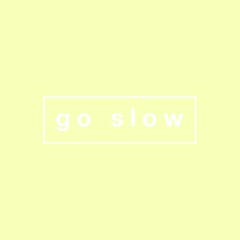 Go Slow Demo