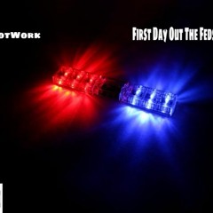 Jones.GotWork-First Day Out the Fed (Freestyle)