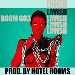 Room 603 - Lavi$h  (Produced By Hotel Rooms)