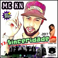 MC KN - SINCERIDADE (2017) Prod. DJgato