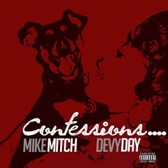 Confessions/Dog Ass N*ggas - Devy Day X Mike Mitch