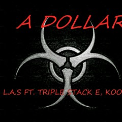 If I Had A Dollar (Ft. L.A.S,Triple Stack E,Koolie) ThreatCity 2017