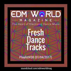EDM World Mag's Fresh Dance Tracks #38