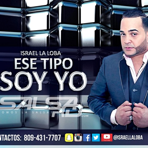 Listen to Israel La Loba - Ese Tipo Soy Yo (SalsaRD.cOm)2017 by Salsa RD |  #SomosLaSalsa in música bariadas playlist online for free on SoundCloud