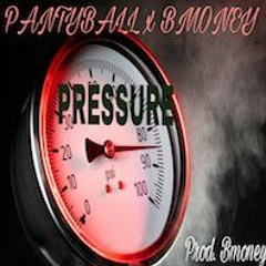 Pressure - Pantyball x Bmoney ( Prod. By Bmoney)