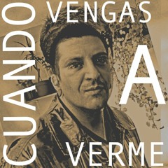 Cuando Vengas A Verme