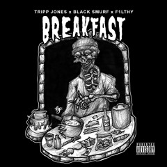 TRiPPJONES x BLACK SMURF - BREAKFAST (PRO. F1LTHY)