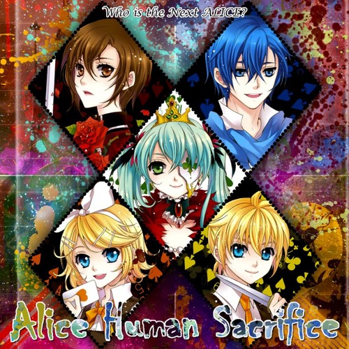 Alice Human Sacrifice Vocaloid with English Lyrics